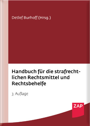 Burhoff: Handbuch für die strafrechtlichen Rechtsmittel und Rechtsbehelfe, 3. Aufl. 2024